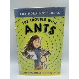 The Nora Notebooks Book 1 The Trouble With Ants Claudia Mills 2015 Paperback